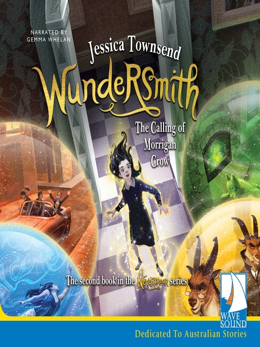 Title details for Wundersmith: The Calling of Morrigan Crow by Jessica Townsend - Available